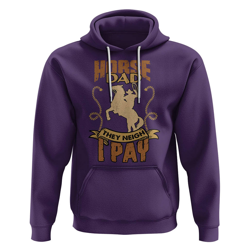 Horse Dad They Neigh I Pay Horseback Riding Hoodie TS02 Purple Printyourwear
