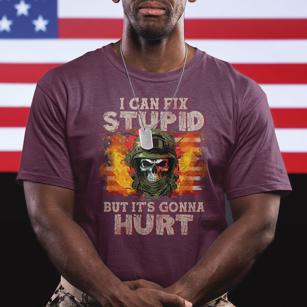 Soldier Skull T Shirt I Can Fix Stupid But It's Gonna Hurt Grumpy Veteran Skull TS02 Printyourwear