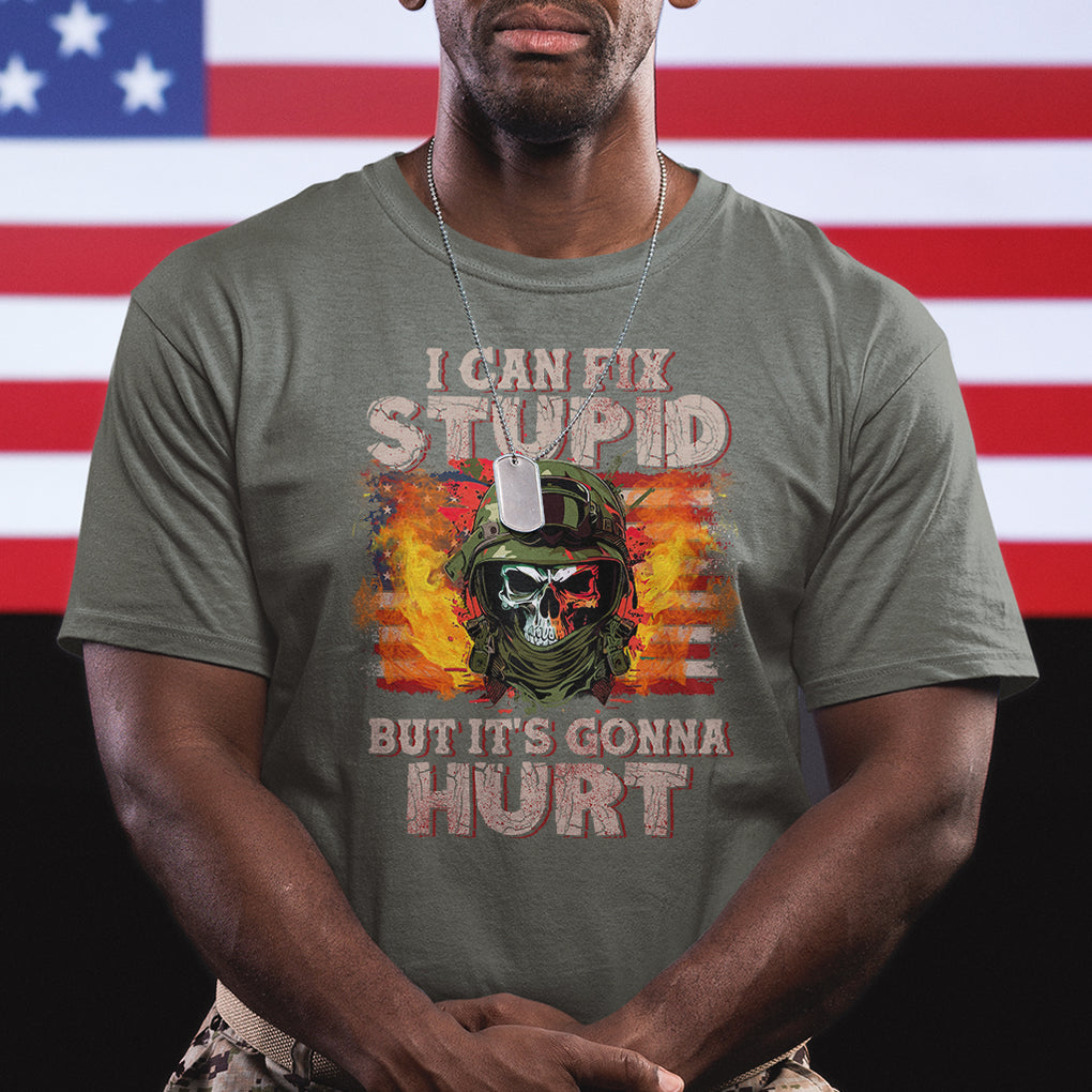 Soldier Skull T Shirt I Can Fix Stupid But It's Gonna Hurt Grumpy Veteran Skull TS02 Printyourwear