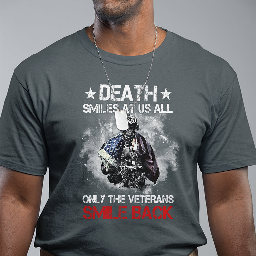 Death Smiles At Us All Only The Veterans Smile Back American Flag Cover Skeleton T Shirt TS02 Printyourwear