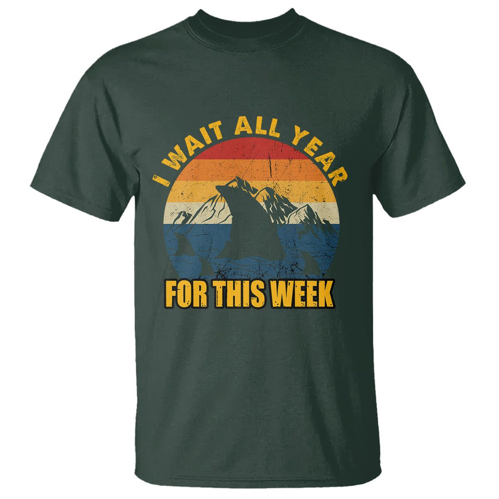 Shark Lover Week T Shirt I Wait All Year For This Week Funny Fin TS02 Dark Forest Green Printyourwear