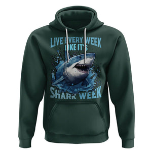 Live Every Week Like It's Shark Lover Week Hoodie Funny Ocean Life TS02 Dark Forest Green Printyourwear