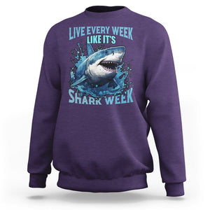 Live Every Week Like It's Shark Lover Week Sweatshirt Funny Ocean Life TS02 Purple Printyourwear