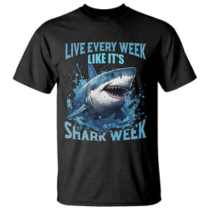 Live Every Week Like It's Shark Lover Week T Shirt Funny Ocean Life TS02 Black Printyourwear