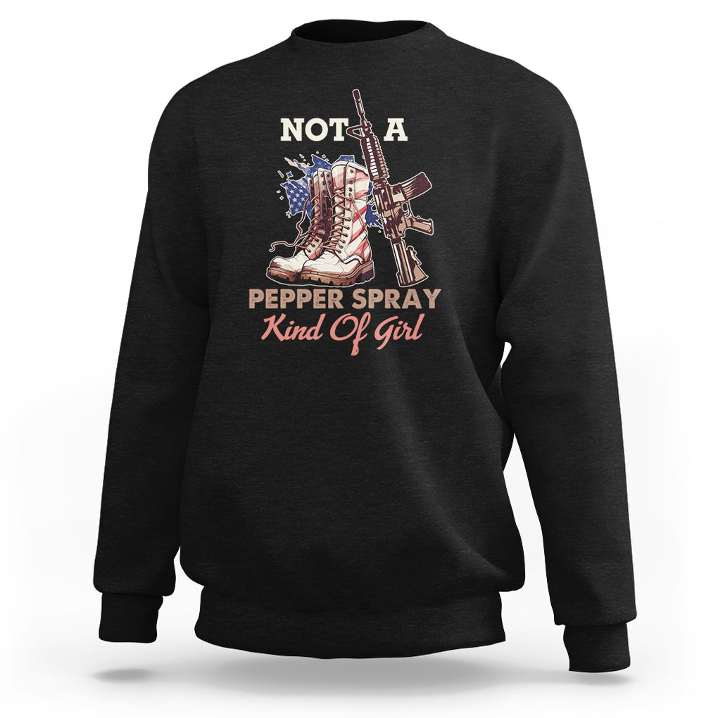 Female Veteran Sweatshirt Not A Pepper Spray Kind Of Girl American Flag Combat Boots TS02 Black Printyourwear
