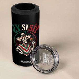 Funny Y Si Si Mexican Skeleton 4 in 1 Can Cooler Tumbler What If Yes Mexico Sombrero Poncho Fiesta Graphic TS02 Print Your Wear