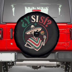 Funny Y Si Si Mexican Skeleton Spare Tire Cover What If Yes Mexico Sombrero Poncho Fiesta Graphic TS02 Black Print Your Wear