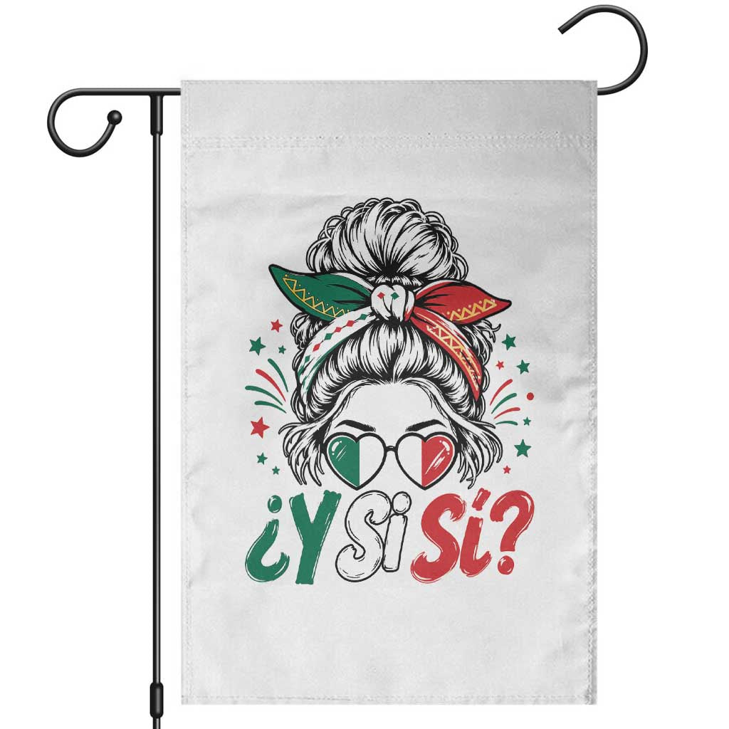 Y Si Si Mexican Flag Messy Bun with Sunglasses Graphic Garden Flag What If Yes Mexico Latina Pride TS02 White Print Your Wear