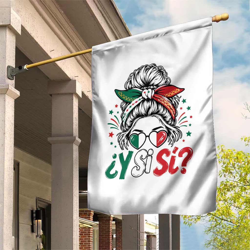 Y Si Si Mexican Flag Messy Bun with Sunglasses Graphic Garden Flag What If Yes Mexico Latina Pride TS02 Print Your Wear