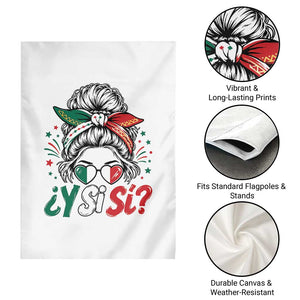 Y Si Si Mexican Flag Messy Bun with Sunglasses Graphic Garden Flag What If Yes Mexico Latina Pride TS02 Print Your Wear