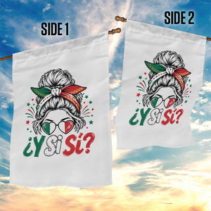 Y Si Si Mexican Flag Messy Bun with Sunglasses Graphic Garden Flag What If Yes Mexico Latina Pride TS02 Print Your Wear