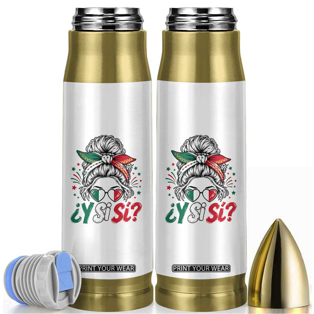 Y Si Si Mexican Flag Messy Bun with Sunglasses Graphic Bullet Tumbler What If Yes Mexico Latina Pride TS02 White Print Your Wear