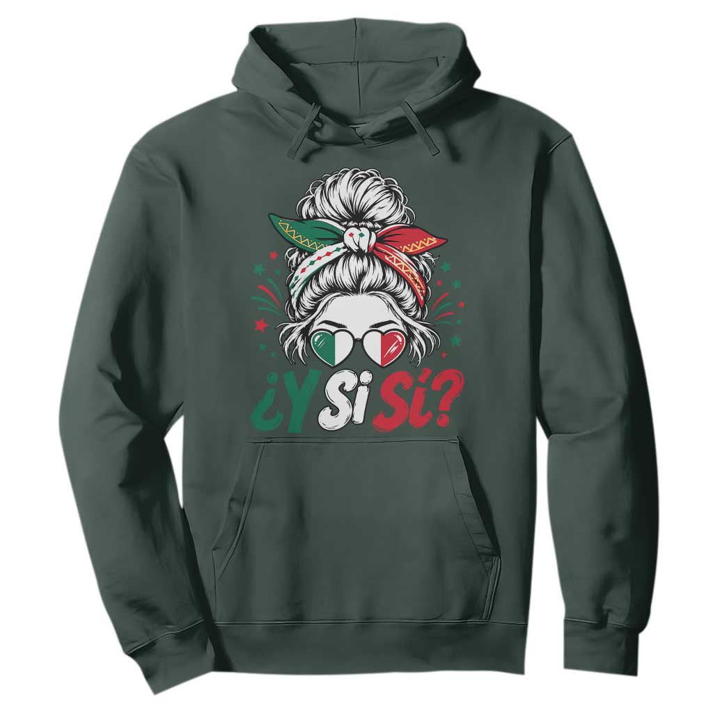 Y Si Si Mexican Flag Messy Bun with Sunglasses Graphic Hoodie What If Yes Mexico Latina Pride TS02 Dark Forest Green Print Your Wear