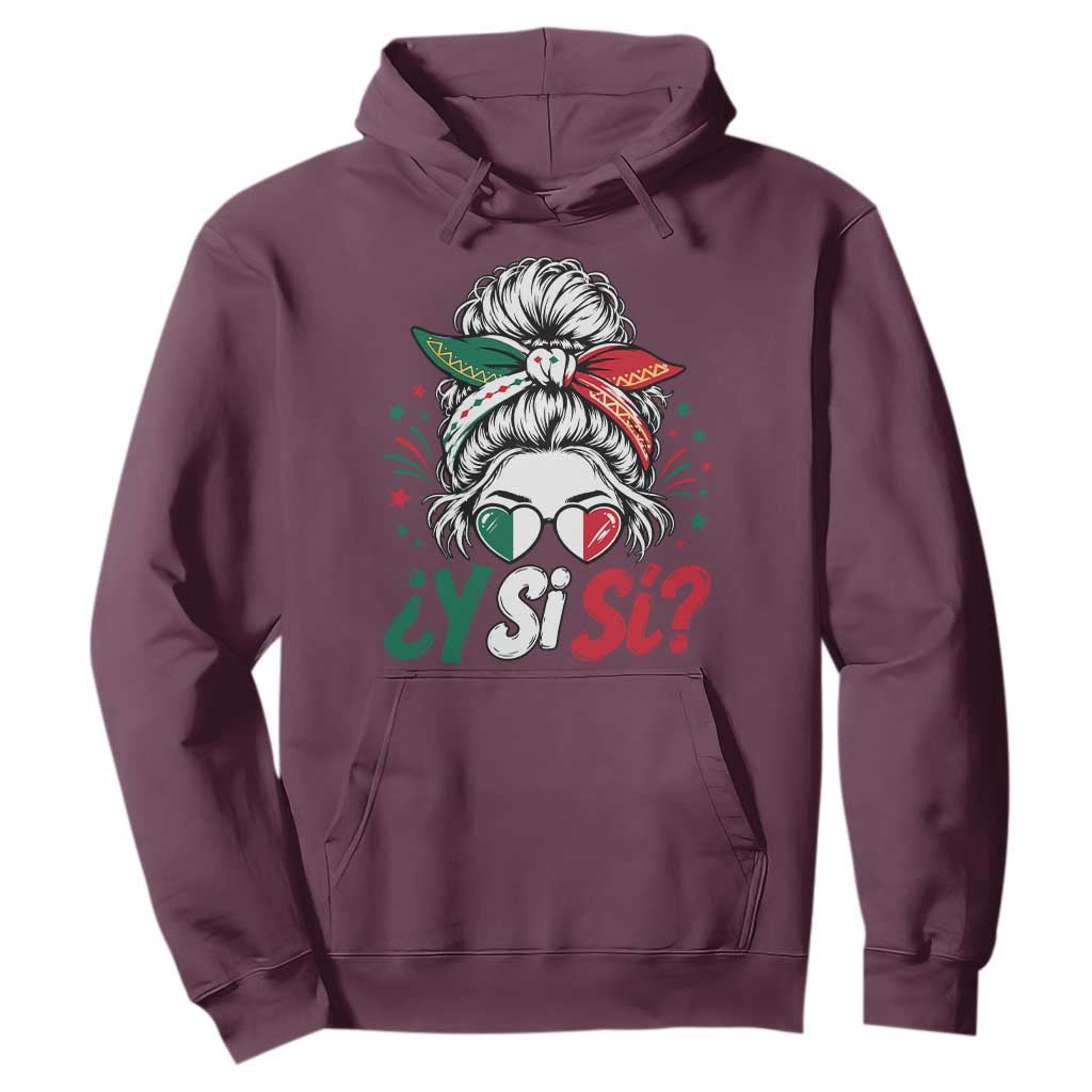 Y Si Si Mexican Flag Messy Bun with Sunglasses Graphic Hoodie What If Yes Mexico Latina Pride TS02 Maroon Print Your Wear