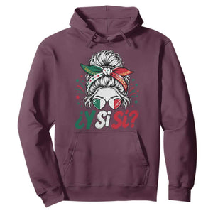 Y Si Si Mexican Flag Messy Bun with Sunglasses Graphic Hoodie What If Yes Mexico Latina Pride TS02 Maroon Print Your Wear