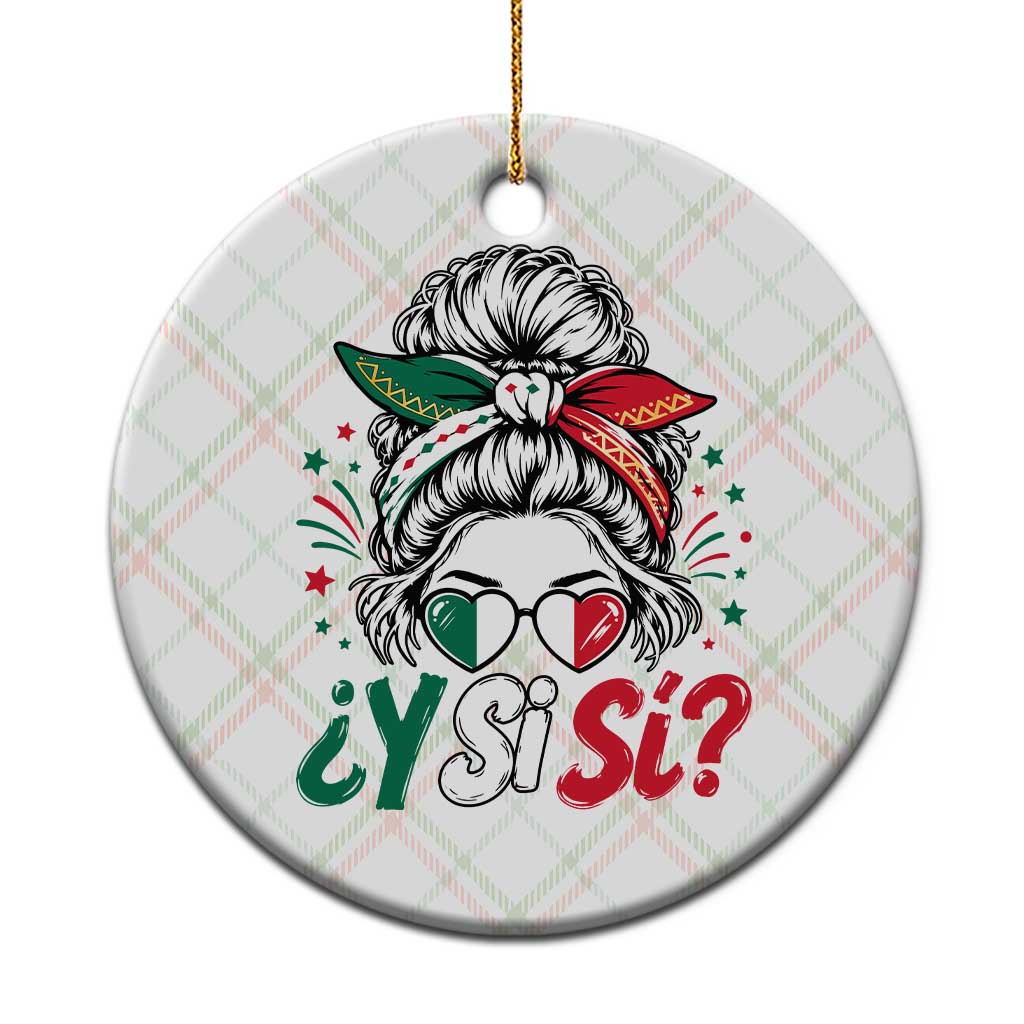 Y Si Si Mexican Flag Messy Bun with Sunglasses Graphic Ceramic Ornament What If Yes Mexico Latina Pride TS02 1pc Christmas Plaid Print Your Wear