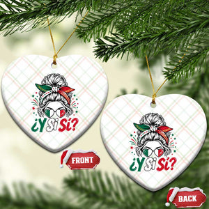 Y Si Si Mexican Flag Messy Bun with Sunglasses Graphic Ceramic Ornament What If Yes Mexico Latina Pride TS02 Print Your Wear
