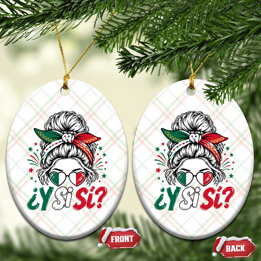 Y Si Si Mexican Flag Messy Bun with Sunglasses Graphic Ceramic Ornament What If Yes Mexico Latina Pride TS02 Print Your Wear