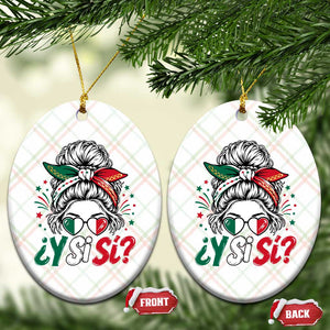 Y Si Si Mexican Flag Messy Bun with Sunglasses Graphic Ceramic Ornament What If Yes Mexico Latina Pride TS02 Print Your Wear