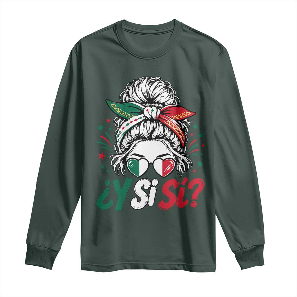 Y Si Si Mexican Flag Messy Bun with Sunglasses Graphic Long Sleeve Shirt What If Yes Mexico Latina Pride TS02 Dark Forest Green Print Your Wear