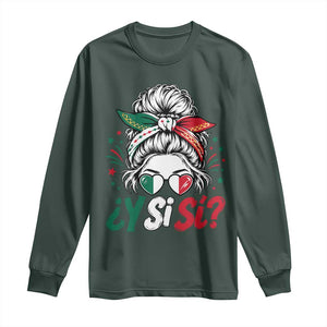 Y Si Si Mexican Flag Messy Bun with Sunglasses Graphic Long Sleeve Shirt What If Yes Mexico Latina Pride TS02 Dark Forest Green Print Your Wear