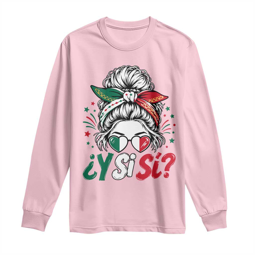 Y Si Si Mexican Flag Messy Bun with Sunglasses Graphic Long Sleeve Shirt What If Yes Mexico Latina Pride TS02 Light Pink Print Your Wear