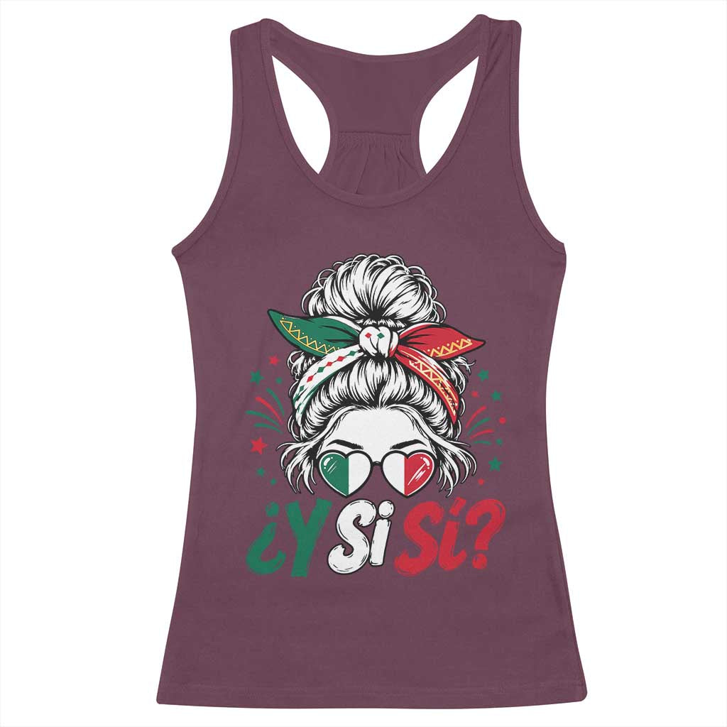Y Si Si Mexican Flag Messy Bun with Sunglasses Graphic Racerback Tank Top What If Yes Mexico Latina Pride TS02 Maroon Print Your Wear
