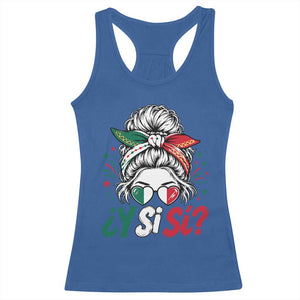Y Si Si Mexican Flag Messy Bun with Sunglasses Graphic Racerback Tank Top What If Yes Mexico Latina Pride TS02 Royal Blue Print Your Wear