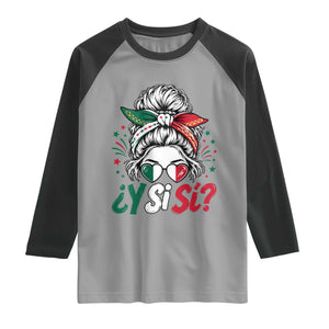 Y Si Si Mexican Flag Messy Bun with Sunglasses Graphic Raglan Shirt What If Yes Mexico Latina Pride TS02 Sport Gray Black Print Your Wear
