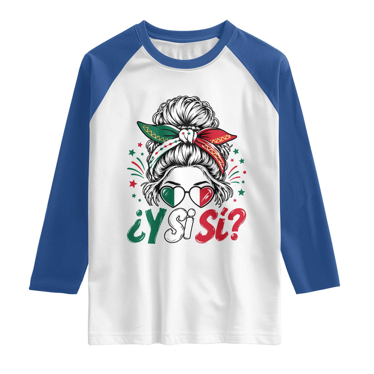 Y Si Si Mexican Flag Messy Bun with Sunglasses Graphic Raglan Shirt What If Yes Mexico Latina Pride TS02 White Royal Print Your Wear