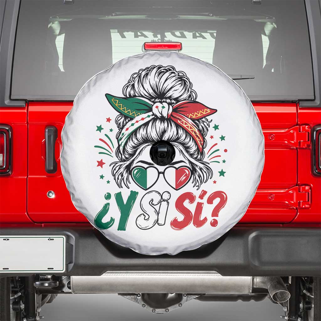 Y Si Si Mexican Flag Messy Bun with Sunglasses Graphic Spare Tire Cover What If Yes Mexico Latina Pride TS02 White Print Your Wear