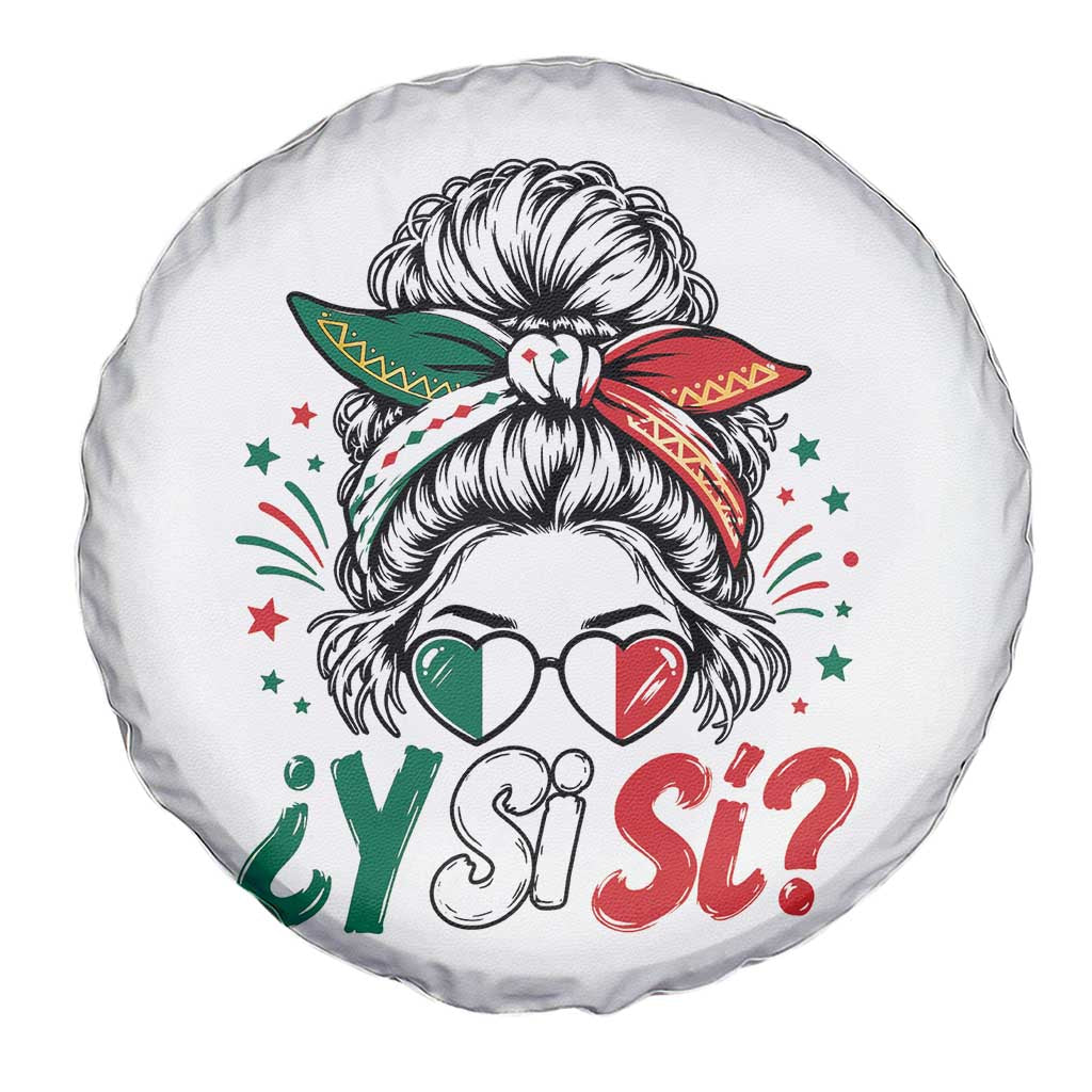 Y Si Si Mexican Flag Messy Bun with Sunglasses Graphic Spare Tire Cover What If Yes Mexico Latina Pride TS02 Print Your Wear