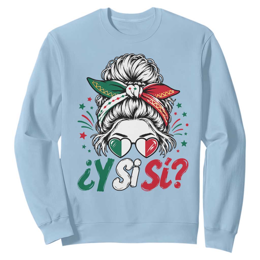 Y Si Si Mexican Flag Messy Bun with Sunglasses Graphic Sweatshirt What If Yes Mexico Latina Pride TS02 Light Blue Print Your Wear