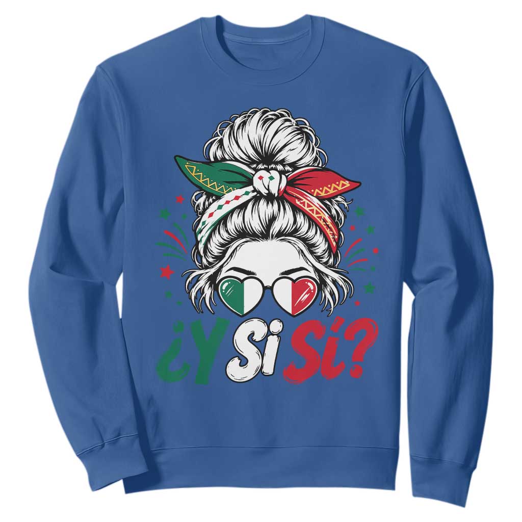 Y Si Si Mexican Flag Messy Bun with Sunglasses Graphic Sweatshirt What If Yes Mexico Latina Pride TS02 Royal Blue Print Your Wear