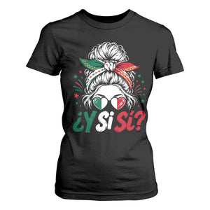 Y Si Si Mexican Flag Messy Bun with Sunglasses Graphic T Shirt For Women What If Yes Mexico Latina Pride TS02 Black Print Your Wear