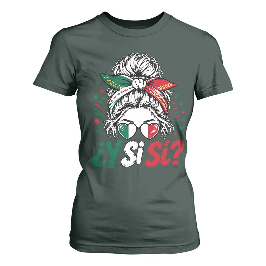 Y Si Si Mexican Flag Messy Bun with Sunglasses Graphic T Shirt For Women What If Yes Mexico Latina Pride TS02 Dark Forest Green Print Your Wear