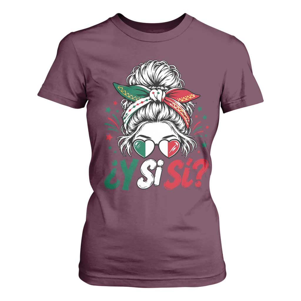 Y Si Si Mexican Flag Messy Bun with Sunglasses Graphic T Shirt For Women What If Yes Mexico Latina Pride TS02 Maroon Print Your Wear