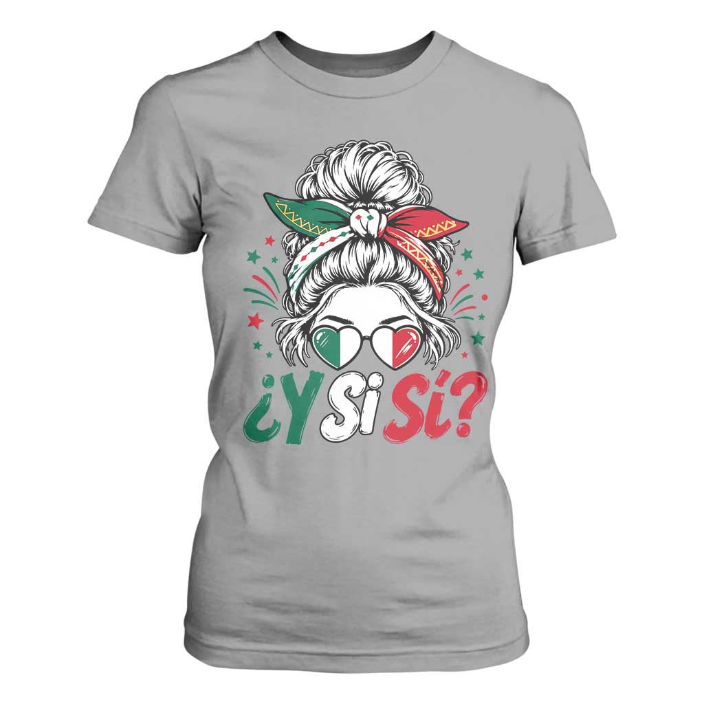 Y Si Si Mexican Flag Messy Bun with Sunglasses Graphic T Shirt For Women What If Yes Mexico Latina Pride TS02 Sport Gray Print Your Wear