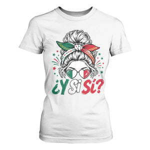 Y Si Si Mexican Flag Messy Bun with Sunglasses Graphic T Shirt For Women What If Yes Mexico Latina Pride TS02 White Print Your Wear
