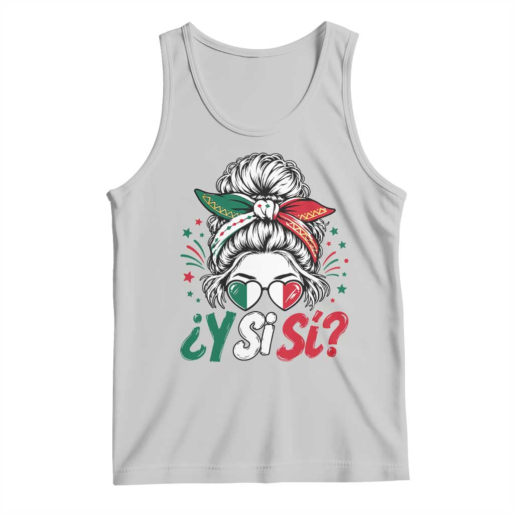 Y Si Si Mexican Flag Messy Bun with Sunglasses Graphic Tank Top What If Yes Mexico Latina Pride TS02 Ash Print Your Wear