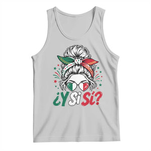 Y Si Si Mexican Flag Messy Bun with Sunglasses Graphic Tank Top What If Yes Mexico Latina Pride TS02 Ash Print Your Wear