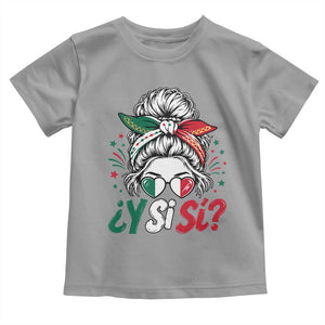 Y Si Si Mexican Flag Messy Bun with Sunglasses Graphic Toddler T Shirt What If Yes Mexico Latina Pride TS02 Sport Gray Print Your Wear