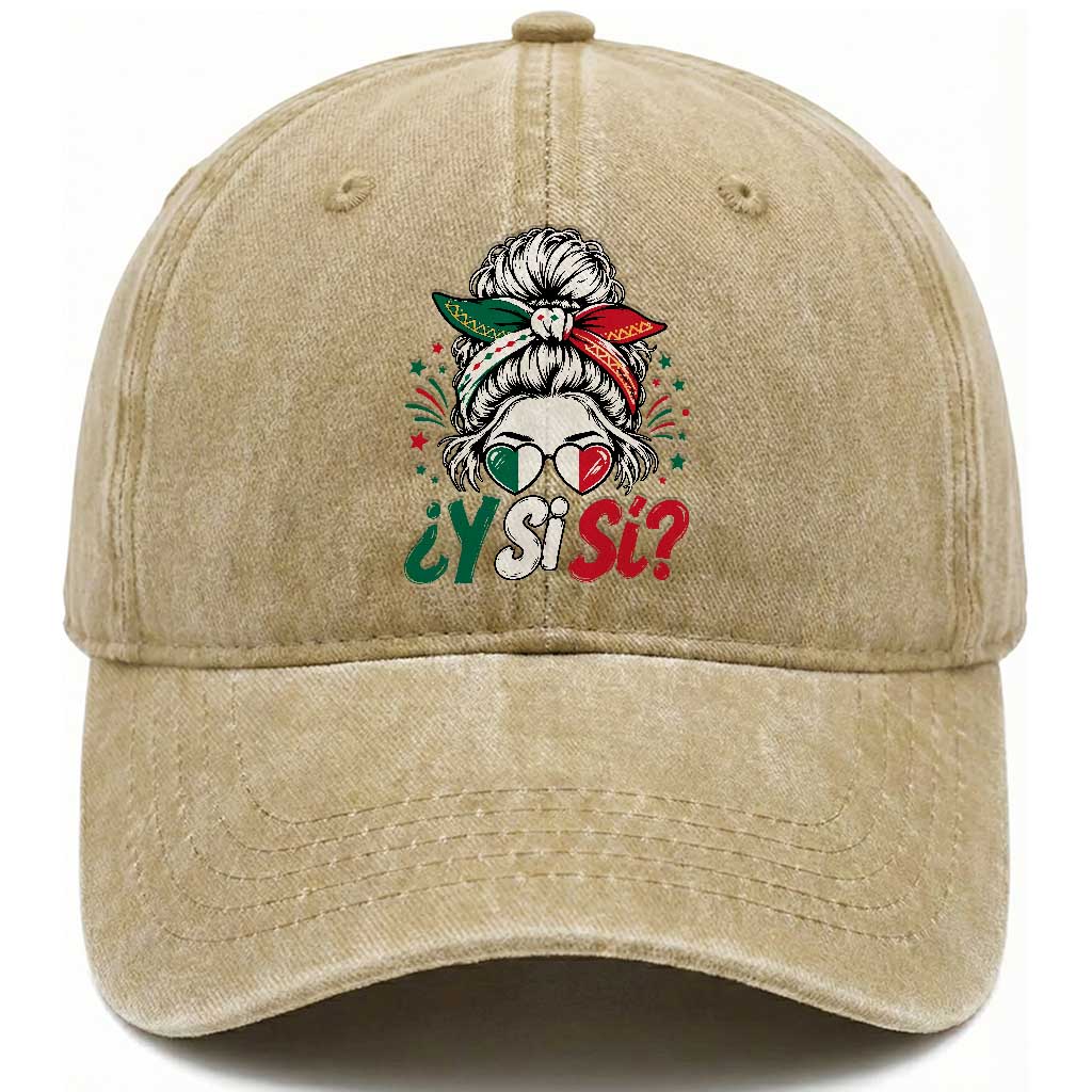 Y Si Si Mexican Flag Messy Bun with Sunglasses Graphic Washed Cotton Baseball Cap What If Yes Mexico Latina Pride TS02 Print Your Wear