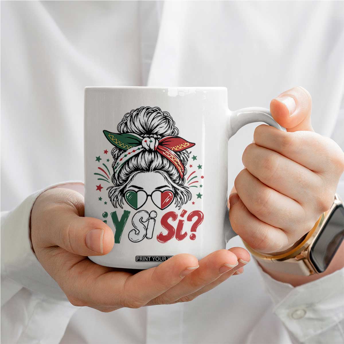 Y Si Si Mexican Flag Messy Bun with Sunglasses Graphic Coffee Mug What If Yes Mexico Latina Pride TS02 Print Your Wear