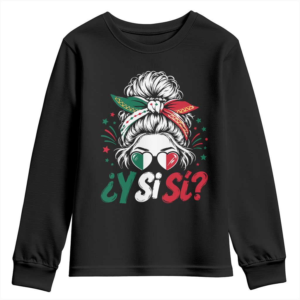 Y Si Si Mexican Flag Messy Bun with Sunglasses Graphic Youth Sweatshirt What If Yes Mexico Latina Pride TS02 Black Print Your Wear