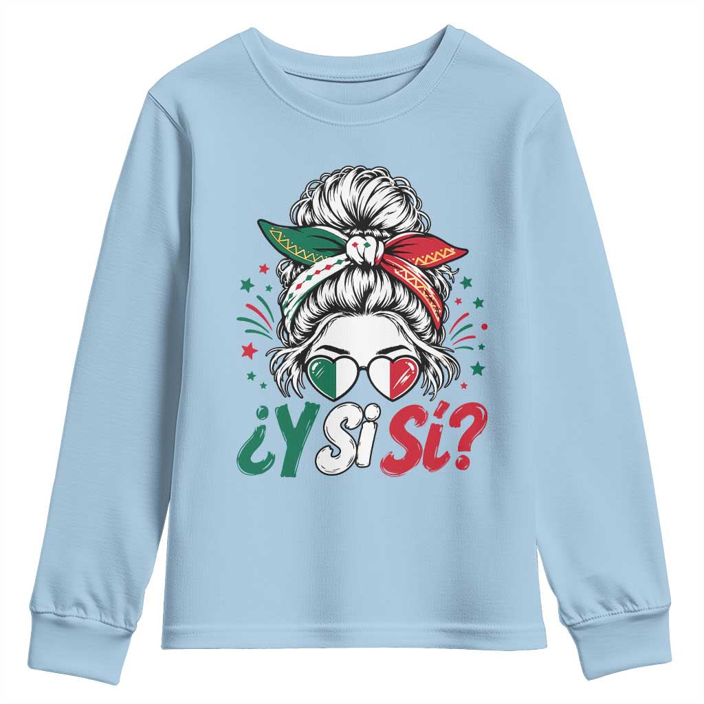 Y Si Si Mexican Flag Messy Bun with Sunglasses Graphic Youth Sweatshirt What If Yes Mexico Latina Pride TS02 Light Blue Print Your Wear