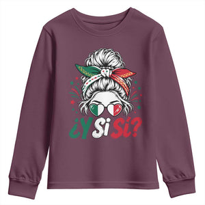 Y Si Si Mexican Flag Messy Bun with Sunglasses Graphic Youth Sweatshirt What If Yes Mexico Latina Pride TS02 Maroon Print Your Wear