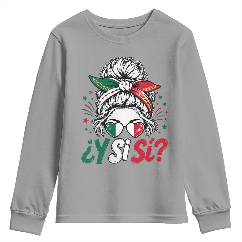 Y Si Si Mexican Flag Messy Bun with Sunglasses Graphic Youth Sweatshirt What If Yes Mexico Latina Pride TS02 Sport Gray Print Your Wear