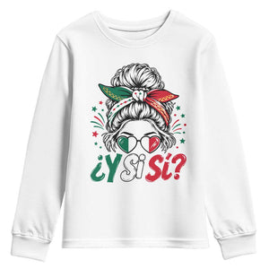 Y Si Si Mexican Flag Messy Bun with Sunglasses Graphic Youth Sweatshirt What If Yes Mexico Latina Pride TS02 White Print Your Wear