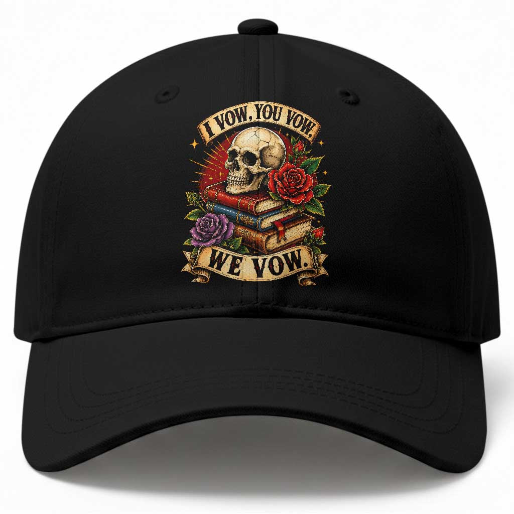 Vintage Skull Roses Gothic Dark Academia Aesthetic Baseball Cap I Vow You Vow We Vow Fantasy Fiction Bookish Gift TS02 Print Your Wear